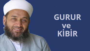 Gurur ve Kibir Gurur ve Kibir